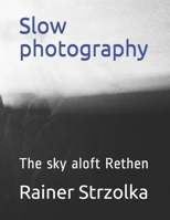 Slow photography: The sky aloft Rethen 1706297157 Book Cover