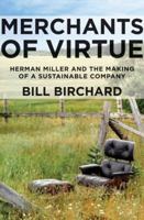 Merchants of Virtue: Herman Miller and the Making of a Sustainable Company 1137571144 Book Cover