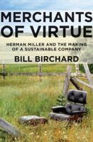 Merchants of Virtue: Herman Miller and the Making of a Sustainable Company 0230106609 Book Cover