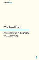 Aneurin Bevan - Volume 1: 1897-1945 0586081941 Book Cover