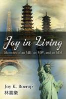 Joy in Living: A Memoir of an Mk, an Mw and an MM 1632324091 Book Cover