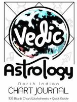 Vedic Astrology North Indian Chart Journal: 108 Blank Chart Worksheets + Quick Guide 1965691005 Book Cover