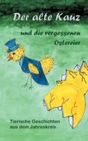 Der alte Kauz und die vergessenen Ostereier: Tierisches aus dem Jahreskreis 3746080525 Book Cover