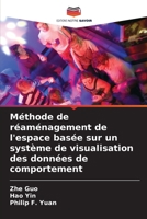 Méthode de réaménagement de l'espace basée sur un système de visualisation des données de comportement (French Edition) 6208165881 Book Cover