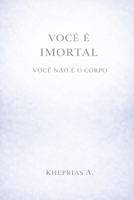 VOCÊ É IMORTAL: “O Despertar” (Portuguese Edition) B0DRCMP6LN Book Cover