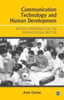 Communication Technology and Human Development : Recent Experiences in the Indian Social Sector 0761934391 Book Cover