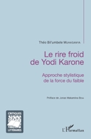 Le rire froid de Yodi Karone: Approche stylistique de la force du faible (Critiques Littéraires) (French Edition) 2343098360 Book Cover