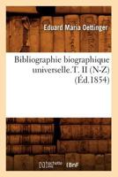 Bibliographie Biographique Universelle.T. II (N-Z) (A0/00d.1854) 2012525830 Book Cover