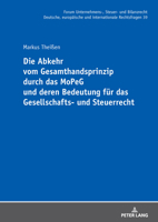 Die Abkehr vom Gesamthandsprinzip durch das MoPeG und deren Bedeutung für das Gesellschafts- und Steuerrecht (Forum Unternehmens-, Steuer- und ... Rechtsfragen, 39) (German Edition) 363194361X Book Cover