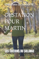 Gestation pour Martin B08TYXNPHL Book Cover