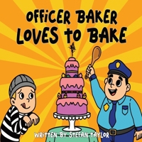 Officer Baker Loves To Bake B0GFF5R2XW Book Cover