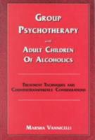 Group Psychotherapy with Adult Children of Alcoholics: Treatment Techniques and Countertransference Considerations 0898621674 Book Cover