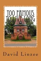 Too Famous To Live Long 1986274195 Book Cover