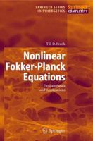 Nonlinear Fokker-Planck Equations: Fundamentals and Applications (Springer Series in Synergetics) 3642059546 Book Cover