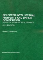 Selected Intellectual Property and Unfair Competition: Statutes, Regulations and Treaties 2003 0314288066 Book Cover