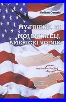 My Friend, GI: Moj Prijatelj, Americki Vojnik 1456304623 Book Cover