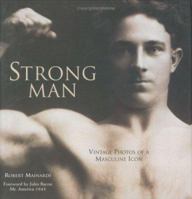 Strongman: Vintage Photos of a Masculine Icon 1571781013 Book Cover