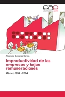 Improductividad de las empresas y bajas remuneraciones: México 1994 - 2004 3659068535 Book Cover