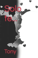 Solo te... (Amore) B0863RTG5N Book Cover