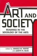Art and Society: Readings in the Sociology of the Arts (Suny Series in Sociology of Culture) 0791401170 Book Cover