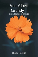 Frau Albert Grundy - Beobachtungen in Philistia (German Edition) 9359944548 Book Cover