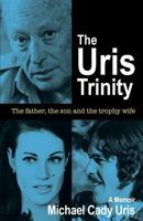 The Uris Trinity: The Father, the Son and the Trophy Wife 0998270032 Book Cover