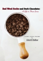 Red Wool Socks and Dark Chocolate : A Life in Three Lines 1946088218 Book Cover