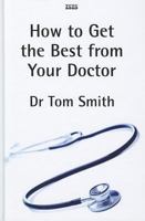 How To Get The Best From Your Doctor 0753184281 Book Cover