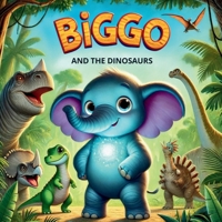 Biggo and the Dinosaurs (Biggo's Amazing Adventures) B0F243F55Y Book Cover