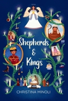 Shepherds & Kings: A heartwarming Christmas tale about forgiveness, friendship, and the magic of new beginnings 6249240411 Book Cover