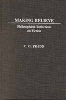 Making Believe: Philosophical Reflections on Fiction (Contributions in Philosophy) 0313240132 Book Cover