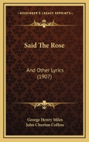 Said the Rose, and Other Lyrics 0530789485 Book Cover