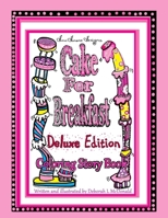 D.McDonald Designs Cake For Breakfast Deluxe Edition Coloring Story Book 1539496708 Book Cover