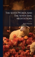 The Seven Words and the Seven Sins, Meditations 1276604289 Book Cover