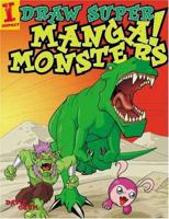 Draw Super Manga Monsters! 1581807333 Book Cover