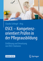 OSCE – Kompetenzorientiert Prüfen in der Pflegeausbildung: Einführung und Umsetzung von OSCE-Stationen 3662557991 Book Cover