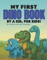 My First Dino Book: By A Kid, For Kids 199892906X Book Cover