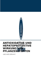 Antioxidative Und Hepatoprotektive Wirkung Von Pflanzenstoffen 6204095951 Book Cover