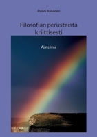 Filosofian perusteista kriittisesti: Ajatelmia 9523189638 Book Cover