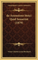de Assensione Stoici Quid Senserint (1879) 1160384061 Book Cover