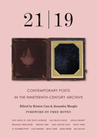 21 - 19: Contemporary Poets in the Nineteenth-Century Archive 157131377X Book Cover