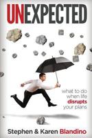 Unexpected: What to Do When Life Disrupts Your Plans 1500112275 Book Cover