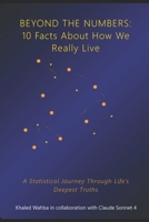 Beyond the Numbers: 10 Facts About How We Really Live: A Statistical Journey Through Life's Deepest Truths B0FMPL25P8 Book Cover