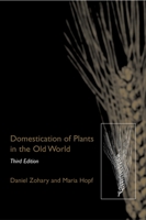 Domestication of Plants in the Old World: The Origin and Spread of Cultivated Plants in West Asia, Europe, and the Nile Valley 0198547951 Book Cover