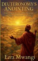 Deuteronomy's Anointing: Claiming the Land and the Blessing as African Pentecostal Believers (The Lion of the Old Testament: The Scroll of Prophets - An African Pentecostal Revival) B0G3WBP64W Book Cover