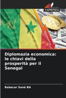 Diplomazia economica: le chiavi della prosperità per il Senegal (Italian Edition) 6207977726 Book Cover