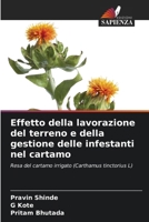 Effetto della lavorazione del terreno e della gestione delle infestanti nel cartamo (Italian Edition) 6209485154 Book Cover