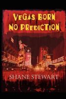 Vegas Born-No Prediction 1456815695 Book Cover