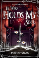 He Who Holds My Soul (The Fire and Silence Trilogy) 1919502726 Book Cover