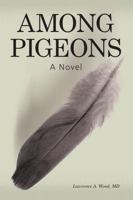 Among Pigeons 0557275822 Book Cover